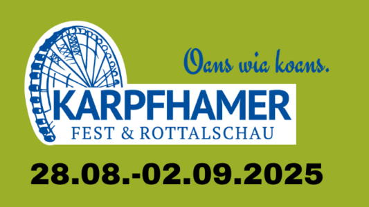 Oans wie koans - Karpfhamer Fest und Rottalschau 2025 vom 28.08. bis 02.09.2025